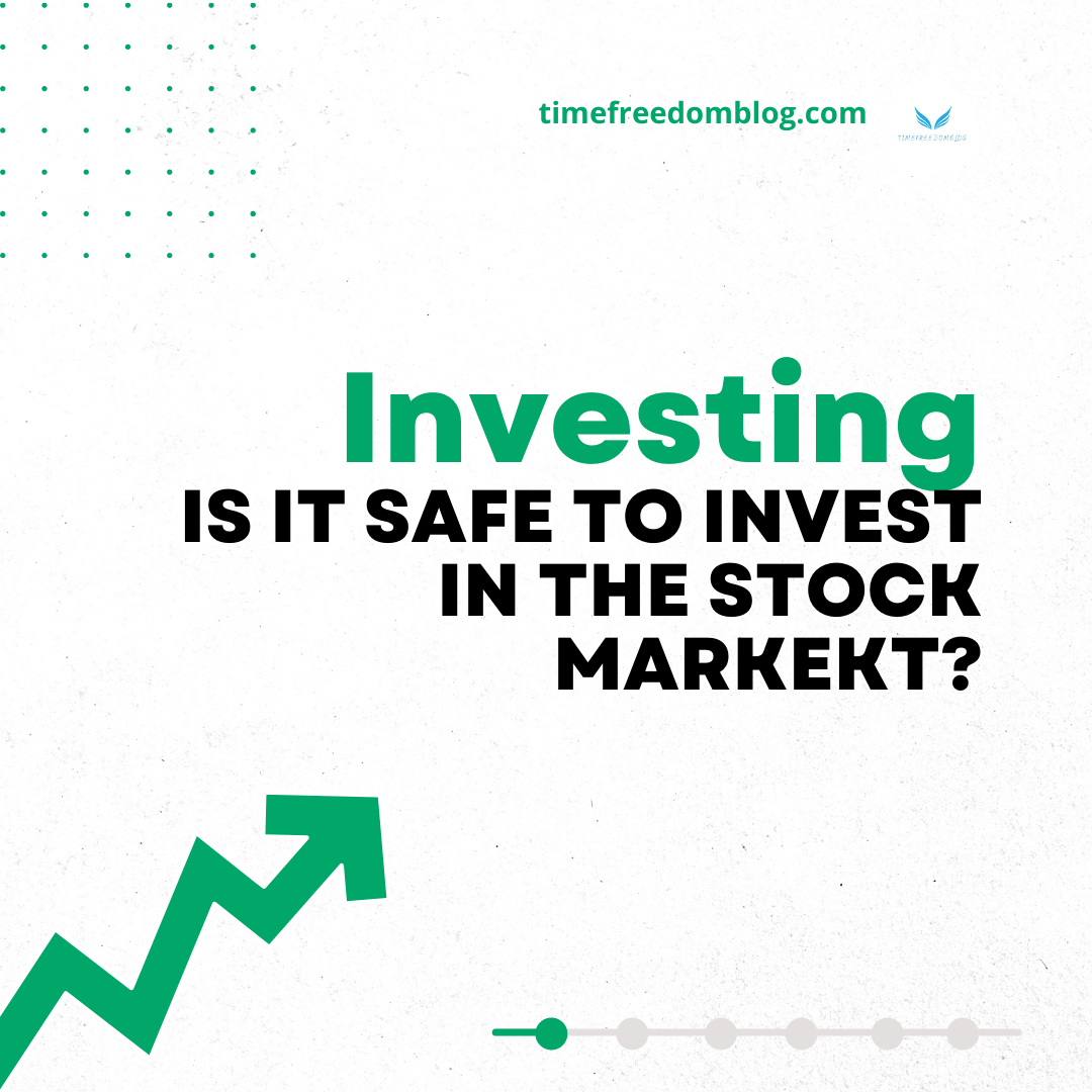 is is safe to invest in the stock market?
