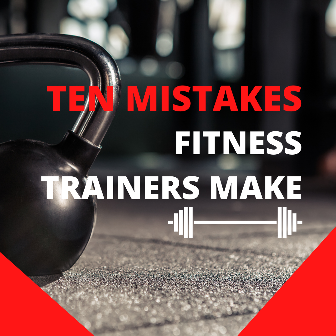 10 Mistakes Fitness Trainers Make
