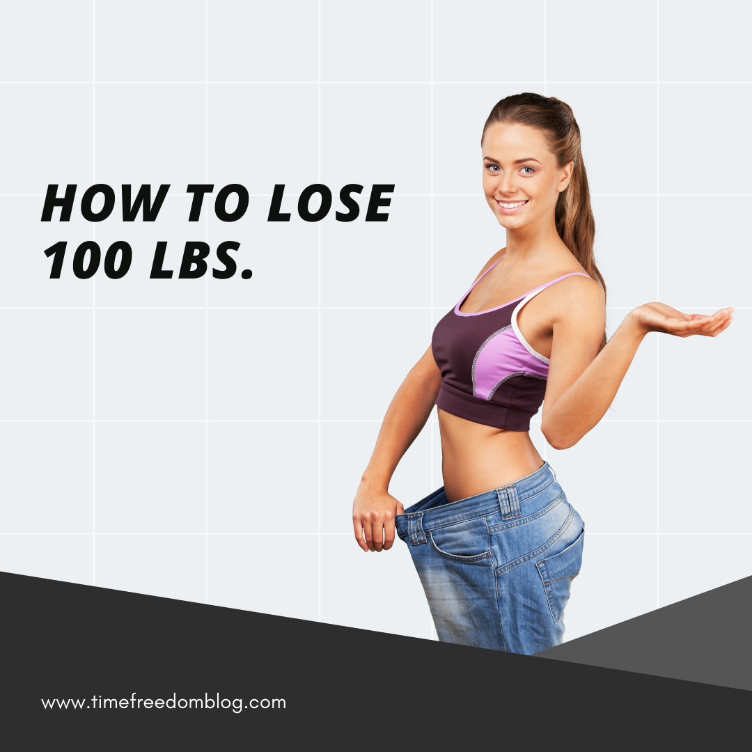 How to Lose 100 Pounds