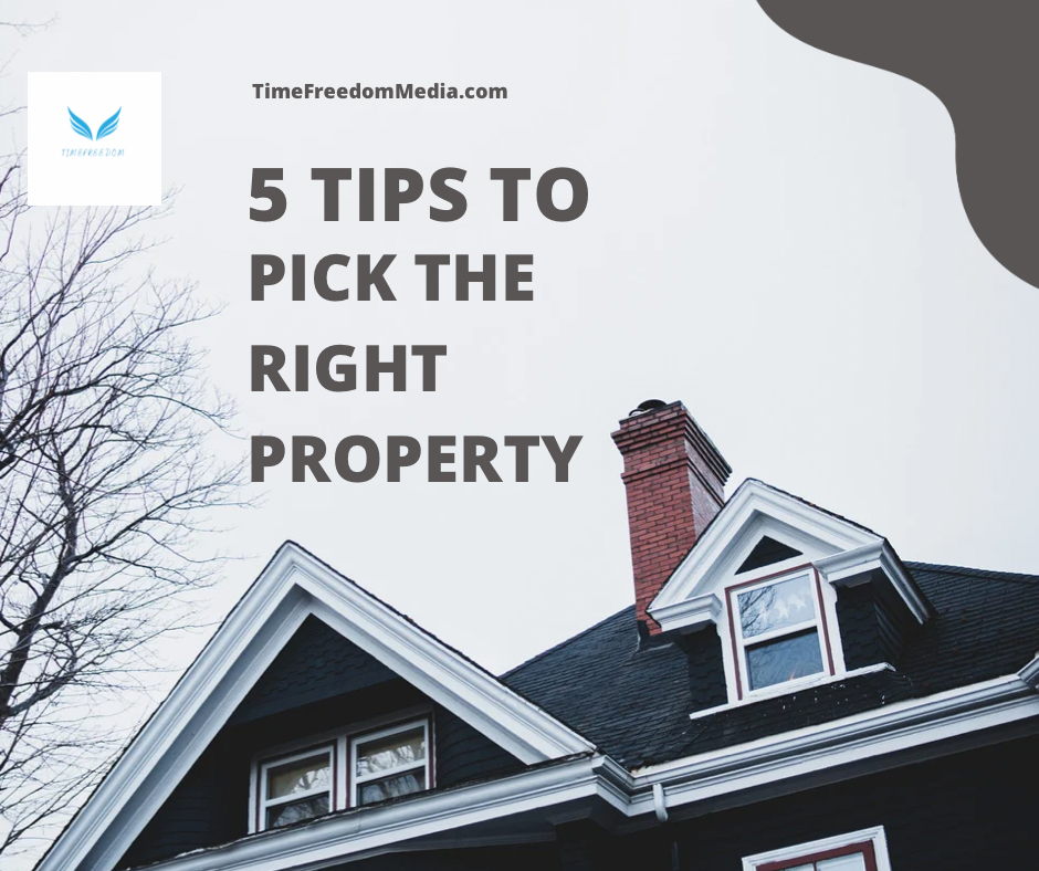 5 Tips to Pick the Right Property