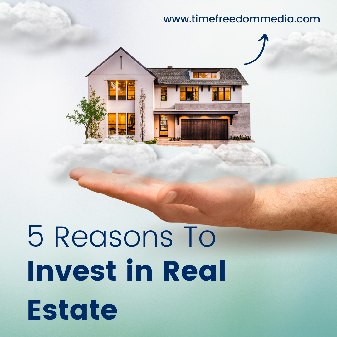5 Reasons to Invest in Real Estate