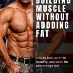 5 Tips to Build Muscle Without Adding Fat