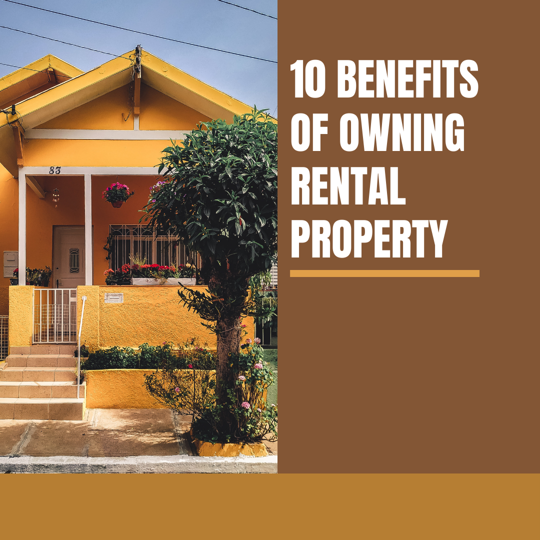 10 Benefits of Owning Rental Property