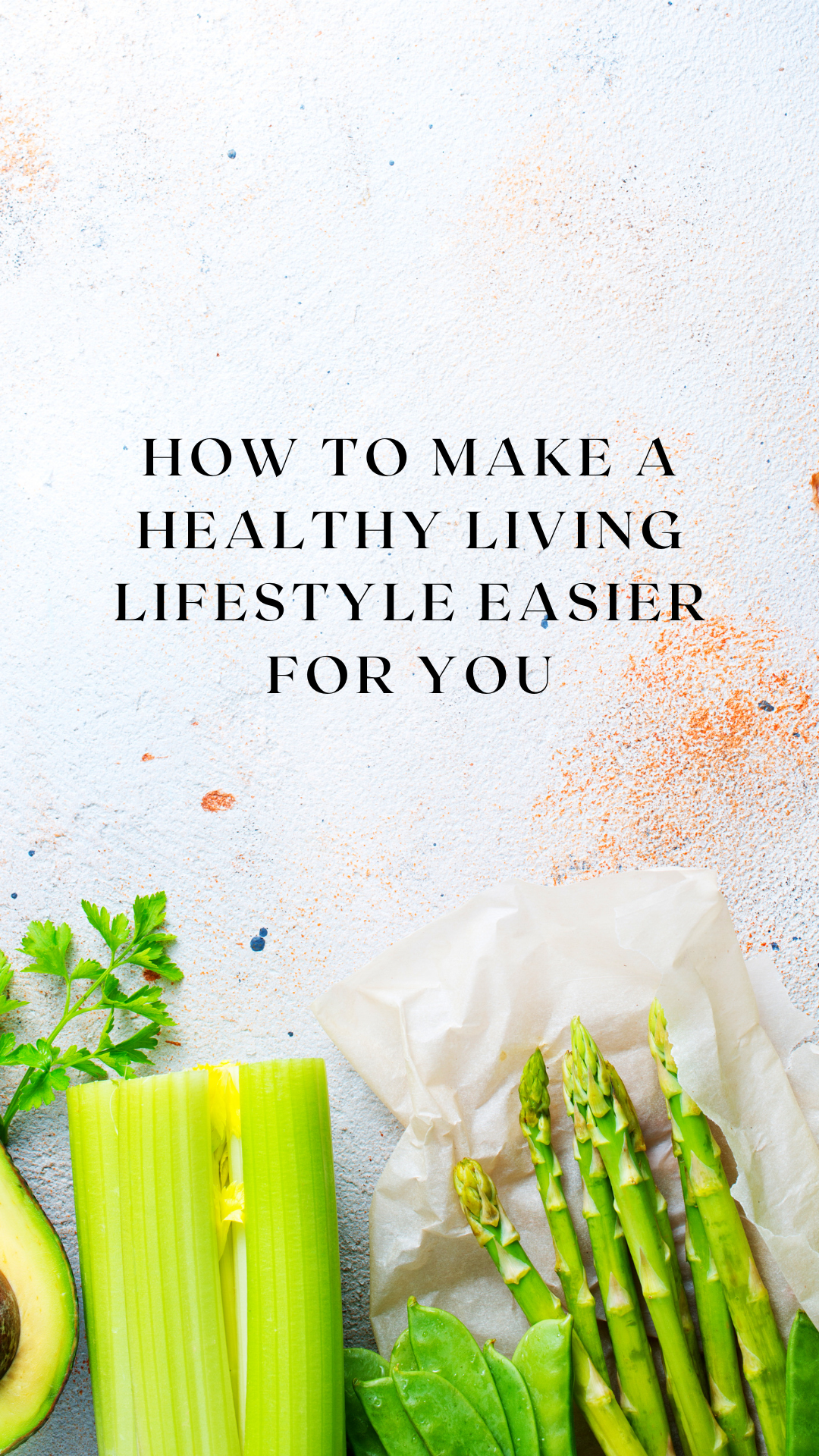 How to Make a Healthy Living Lifestyle Easier for You